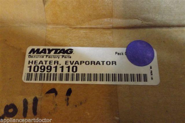 MAYTAG REFRIGERATOR 10991110 HEATER EVAPO NEW IN BOX MAYTAG REFRIGERATOR 10991110 HEATER EVAPO NEW IN BOX